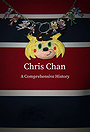 CHRIS CHAN: A COMPREHENSIVE HISTORY