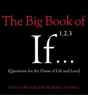 The Big Book of If... (Questions for the Game of Life and Love)
