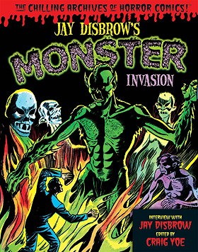 Jay Disbrow's Monster Invasion (Chilling Archives of Horror Comics)