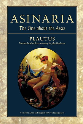 Asinaria (The Comedy of Asses)