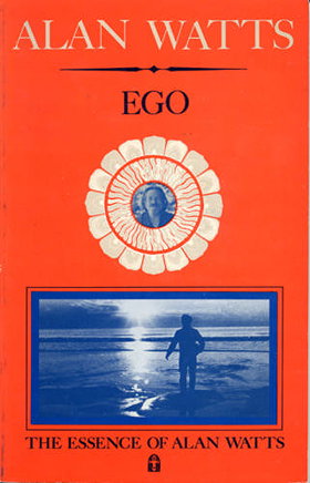 The Essence of Alan Watts: Book 8 - Ego