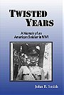 TWISTED YEARS — A Memoir of an American Soldier in WWI