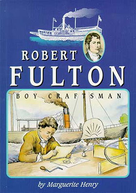 Robert Fulton Boy Craftsman (Childhood of Famous Americans)