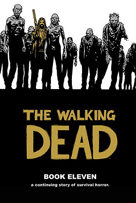 The Walking Dead: Book Eleven