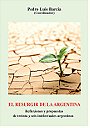EL RESURGIR DE LA ARGENTINA — Reflexiones y propuestas de treinta y seis intelectuales argentinos