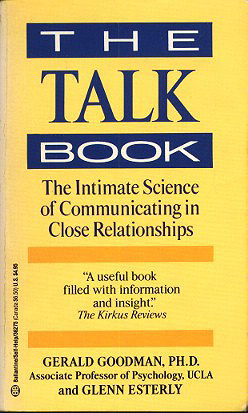 The Talk Book: The Intimate Science of Communicating in Close Relationships 
