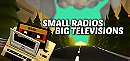 Small Radios Big Televisions on Steam