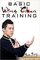 Basic Wing Chun Training: Wing Chun For Street Fighting and Self Defense by Sam Fury