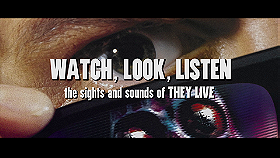 Watch, Look, Listen: The Sights & Sounds Of They Live