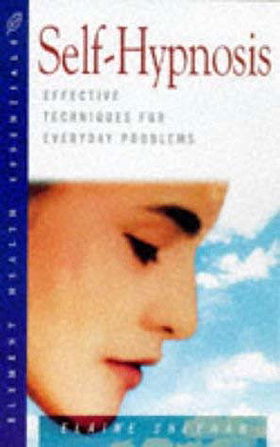 Self-Hypnosis: Effective Techniques for Everyday Problems