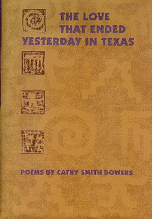 The Love That Ended Yesterday in Texas: Poems (Walt McDonald First-Book Series)