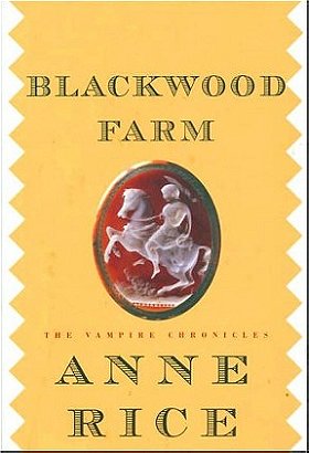 Blackwood Farm (The Vampire Chronicles, No. 8)