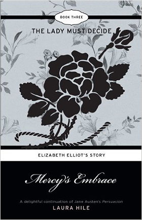 Mercy's Embrace: Elizabeth Elliot's Story Book 3 - The Lady Must Decide