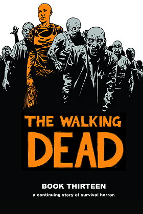 The Walking Dead: Book Thirteen