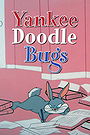 Yankee Doodle Bugs