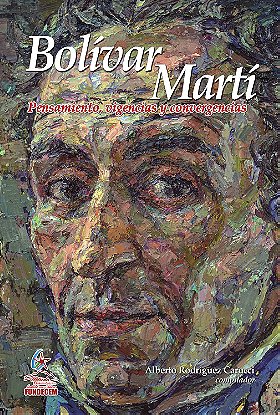 Bolívar/Martí — Pensamiento, vigencias y convergencias