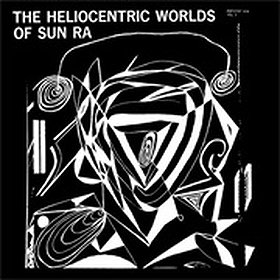 The Heliocentric Worlds of Sun Ra, Vol. 1
