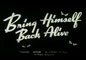 Bring Himself Back Alive