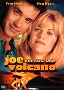 Joe Versus the Volcano