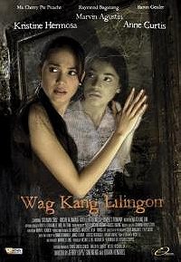 'Wag kang lilingon                                  (2006)