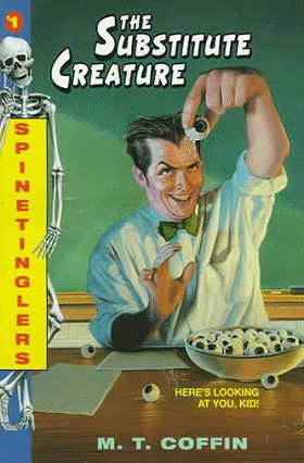 Spinetinglers: The Substitute Creature