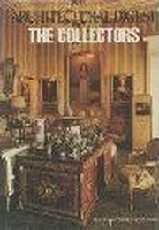 Collectors, The (The worlds of Architectural digest)
