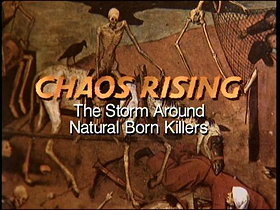 Chaos Rising: The Storm Around 'Natural Born Killers'