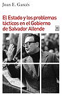 El Estado y los problemas tácticos en el Gobierno de Salvador Allende