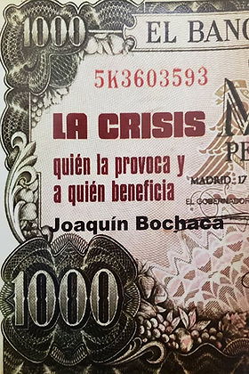 LA CRISIS quién la provoca y a quién beneficia