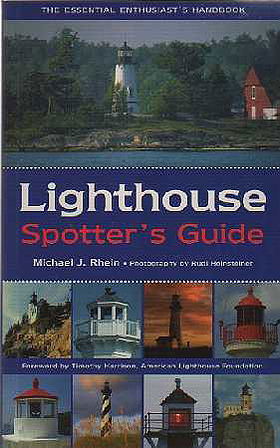 Lighthouse Spotter's Guide, The: The Essential Enthusiast's Handbook