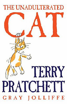 The Unadulterated Cat by Terry Pratchett %u2014 Reviews