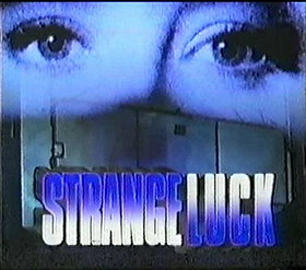 Strange Luck                                  (1995-1996)