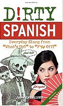 Dirty Spanish: Everyday Slang from 
