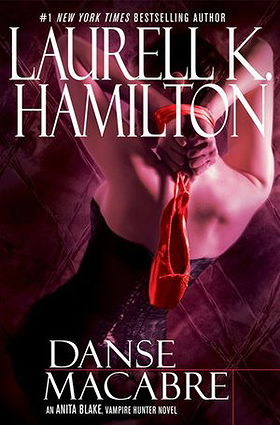 Danse Macabre (Anita Blake, Vampire Hunter, Book 14)