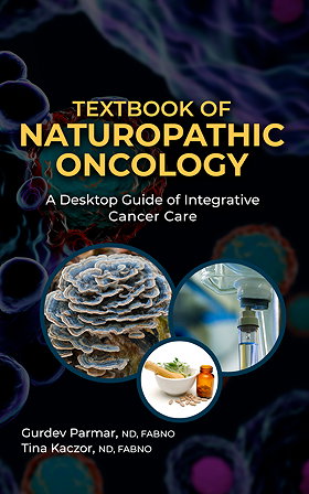 Textbook of Naturopathic Oncology: A Desktop Guide of Integrative Cancer Care