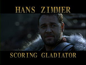 Hans Zimmer: Scoring Gladiator