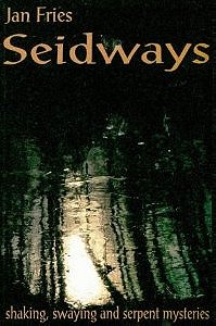 Seidways: shaking, swaying and serpent mysteries