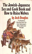 The Jewish-Japanese Sex and Cook Book and How to Raise Wolves