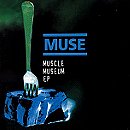 Muscle Museum EP