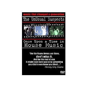 The UnUsual Suspects: Once Upon a Time in House Music
