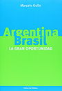 Argentina-Brasil — LA GRAN OPORTUNIDAD 