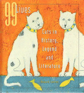 99 Lives: Cats in History, Legend and Literature.