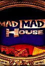 Mad Mad House