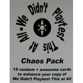 We Didn't Playtest This At All: Chaos Pack