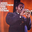 John Coltrane - The Last Trane