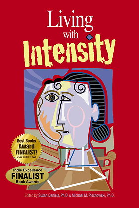 Living With Intensity: Understanding the Sensitivity, Excitability, and the Emotional Development of Gifted Children, Adolescents, and Adults