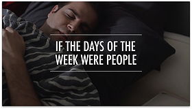 If the Days of the Week Were People