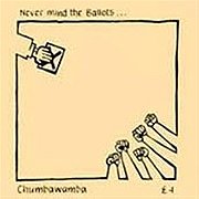 Never Mind the Ballots - Chumbawamba