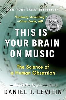 This is Your Brain on Music: The Science of a Human Obsession