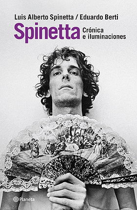 Spinetta: crónica e iluminaciones